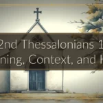 2nd Thessalonians 1: Meaning, Context, and Hope