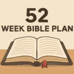 52 Week Bible Plan: Read Through the Bible in a Year with Daily Readings 52 week bible plan