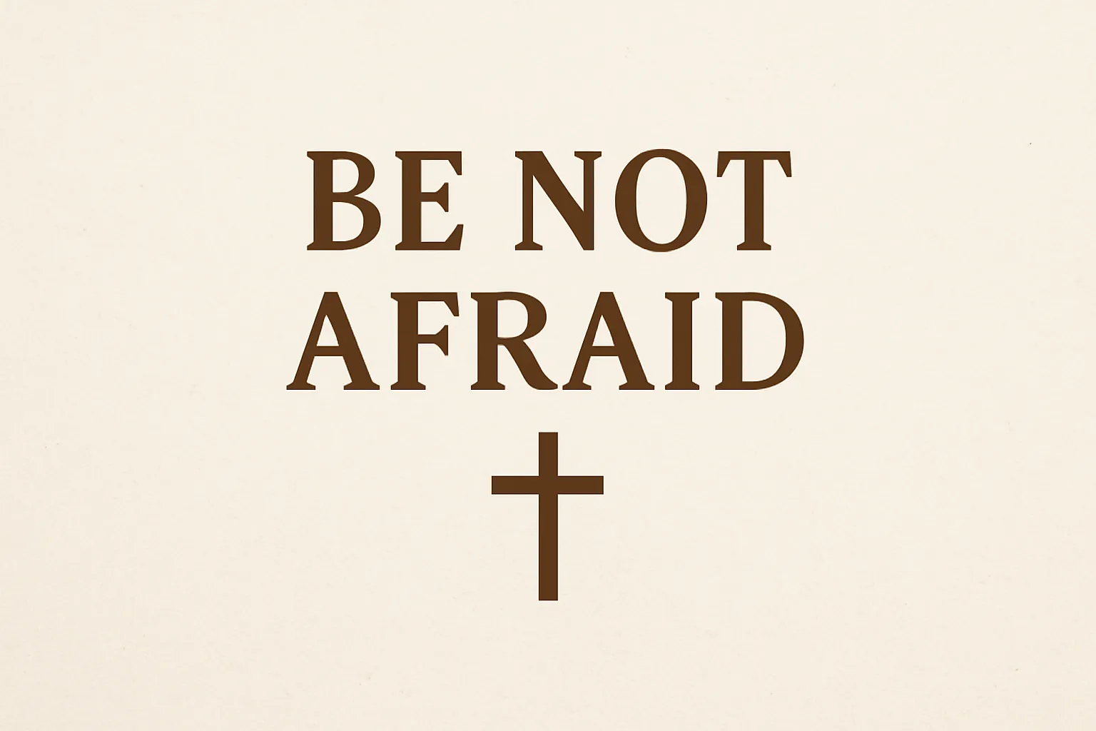 be not afraid scripture