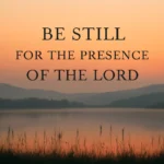 Be Still, for the Presence of the Lord Hymn Words: Lyrics, Meaning, and History be still for the presence of the lord hymn words