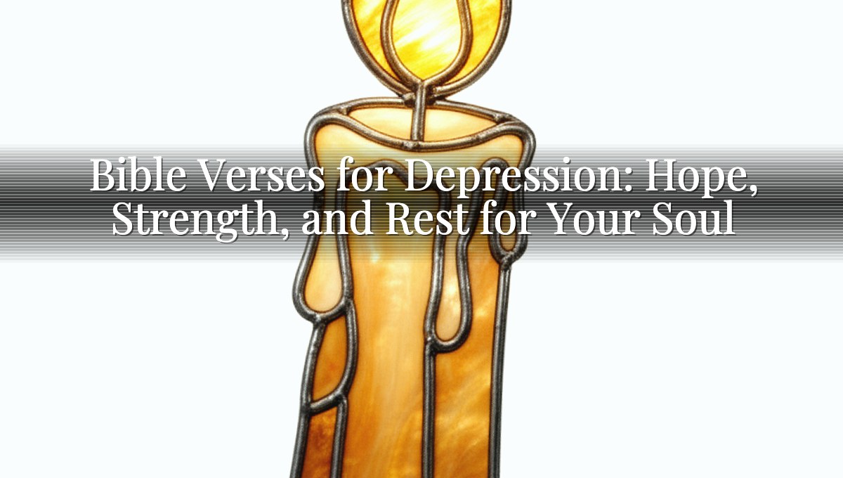 Bible Verses for Depression: Hope, Strength, and Rest for Your Soul