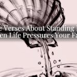 Bible Verses About Standing Firm When Life Pressures Your Faith