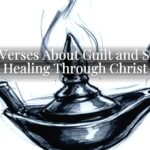 Bible Verses About Guilt and Shame: Healing Through Christ