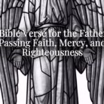 A Bible Verse for the Fathers: Passing Faith, Mercy, and Righteousness