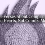 Bible Verses About Comparison: When Hearts, Not Counts, Matter