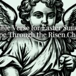 A Bible Verse for Easter Sunday: Hope Through the Risen Christ A Bible Verse for Easter Sunday: Hope Through the Risen Christ