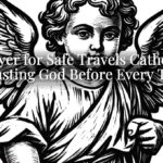 Prayer for Safe Travels Catholic: Trusting God Before Every Trip