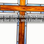 Prayer for Lost Item: Seeking God, Calling for Help, and Finding Peace