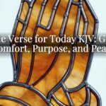 Bible Verse for Today KJV: God’s Comfort, Purpose, and Peace Bible Verse for Today KJV: God’s Comfort, Purpose, and Peace