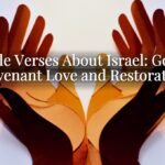Bible Verses About Israel: God’s Covenant Love and Restoration