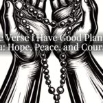 Bible Verse i Have Good Plans for You: Hope, Peace, and Courage