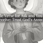 A Bible Verse for Ask and You Shall Receive: Trust God’s Answer A Bible Verse for Ask and You Shall Receive: Trust God’s Answer