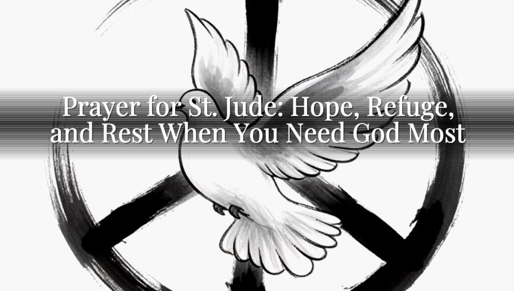 Prayer for St. Jude: Hope, Refuge, and Rest When You Need God Most