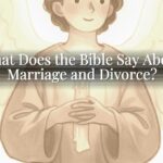 What Does the Bible Say About Marriage and Divorce? What Does the Bible Say About Marriage and Divorce?