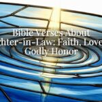 Bible Verses About Daughter-in-Law: Faith, Love, and Godly Honor Bible Verses About Daughter-in-Law: Faith, Love, and Godly Honor