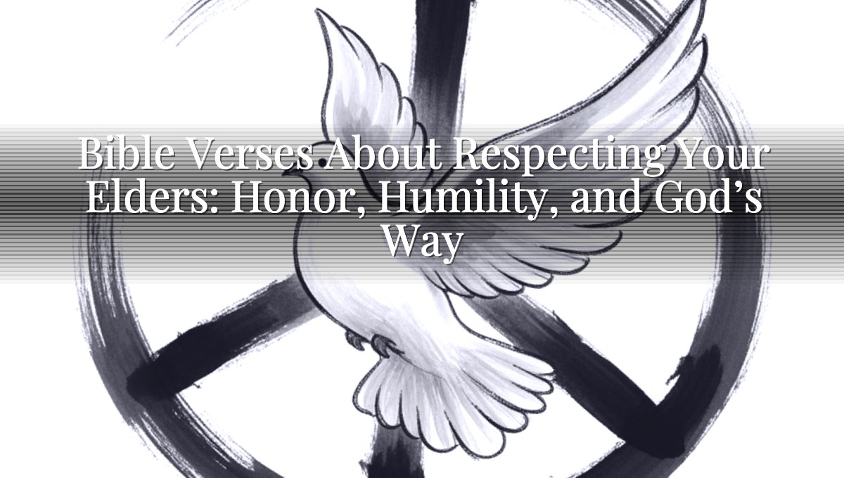 Bible Verses About Respecting Your Elders: Honor, Humility, and God’s Way