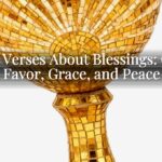Bible Verses About Blessings: God’s Favor, Grace, and Peace Bible Verses About Blessings: God’s Favor, Grace, and Peace