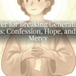 Prayer for Breaking Generational Curses: Confession, Hope, and God’s Mercy Prayer for Breaking Generational Curses: Confession, Hope, and God’s Mercy