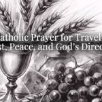 A Catholic Prayer for Traveling: Trust, Peace, and God’s Direction