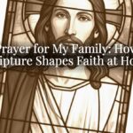 Prayer for My Family: How Scripture Shapes Faith at Home