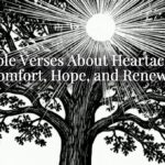 Bible Verses About Heartache: Comfort, Hope, and Renewal Bible Verses About Heartache: Comfort, Hope, and Renewal