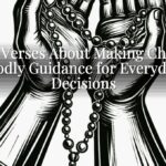Bible Verses About Making Choices: Godly Guidance for Everyday Decisions Bible Verses About Making Choices: Godly Guidance for Everyday Decisions