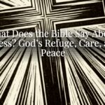 What Does the Bible Say About Stress? God’s Refuge, Care, and Peace What Does the Bible Say About Stress? God’s Refuge, Care, and Peace