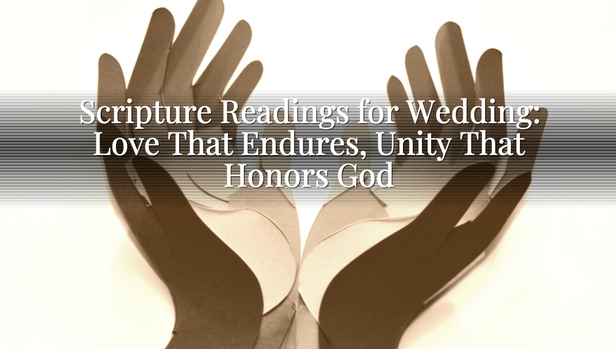 Scripture Readings for Wedding: Love That Endures, Unity That Honors God