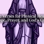 Bible Verses for Physical Healing: Hope, Prayer, and God’s Care Bible Verses for Physical Healing: Hope, Prayer, and God’s Care
