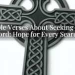Bible Verses About Seeking the Lord: Hope for Every Search Bible Verses About Seeking the Lord: Hope for Every Search