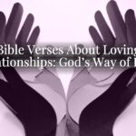 Bible Verses About Loving Relationships: God’s Way of Love