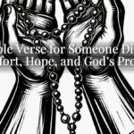 Bible Verse for Someone Died: Comfort, Hope, and God’s Promise