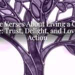 Bible Verses About Living a Good Life: Trust, Delight, and Love in Action