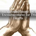 Free Background Image for Bible Verse: Encouragement for Troubled Hearts