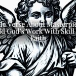 Bible Verse About Masterpiece: Build God’s Work With Skill and Faith Bible Verse About Masterpiece: Build God’s Work With Skill and Faith