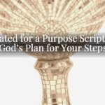 Created for a Purpose Scripture: God’s Plan for Your Steps