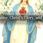 Bible Verses About Clouds: God’s Guidance, Christ’s Glory, and Hope Ahead Bible Verses About Clouds: God’s Guidance, Christ’s Glory, and Hope Ahead