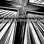 Bible Verses About Honoring Your Husband: A Devotional Guide Bible Verses About Honoring Your Husband: A Devotional Guide