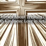 Bible Verses About Treating Others with Kindness: Love in Action
