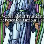 Bible Verses About Trusting God’s Plan: Peace for Anxious Hearts Bible Verses About Trusting God’s Plan: Peace for Anxious Hearts