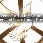 Bible Verse for Taking Exam: Trust, Prayer, and Peace Under Pressure Bible Verse for Taking Exam: Trust, Prayer, and Peace Under Pressure