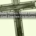 Nice Bible Verses About Love: How God Teaches Us to Love
