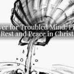 A Prayer for Troubled Mind: Finding Rest and Peace in Christ