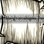 Bible Verses About Giving Money: God’s Heart, Motives, and Reward Bible Verses About Giving Money: God’s Heart, Motives, and Reward