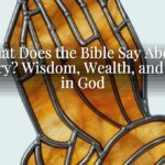 What Does the Bible Say About Lottery? Wisdom, Wealth, and Trust in God