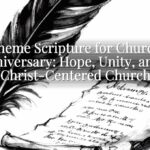 Theme Scripture for Church Anniversary: Hope, Unity, and a Christ-Centered Church