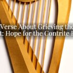 Bible Verse About Grieving the Holy Spirit: Hope for the Contrite Heart Bible Verse About Grieving the Holy Spirit: Hope for the Contrite Heart
