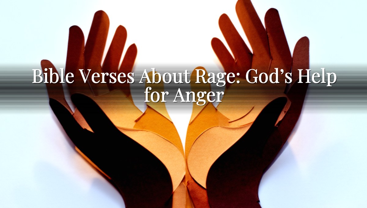 Bible Verses About Rage: God’s Help for Anger