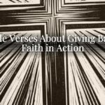 Bible Verses About Giving Back: Faith in Action Bible Verses About Giving Back: Faith in Action