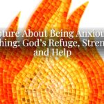 Scripture About Being Anxious for Nothing: God’s Refuge, Strength, and Help Scripture About Being Anxious for Nothing: God’s Refuge, Strength, and Help